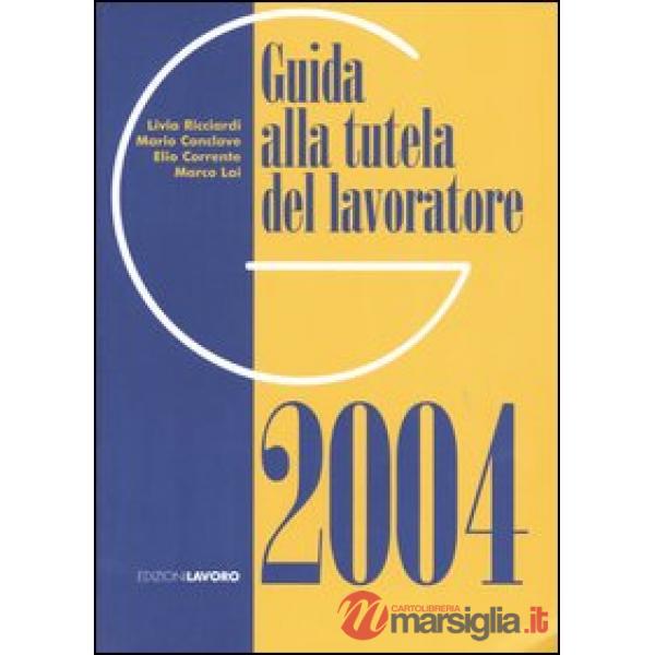 Guida alla tutela del lavoratore 2004
