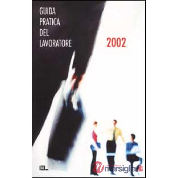 Guida pratica del lavoratore 2002 (La)
