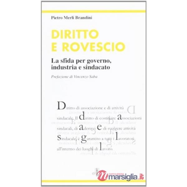 Diritto e rovescio. La sfida per governo, industria e sindacato