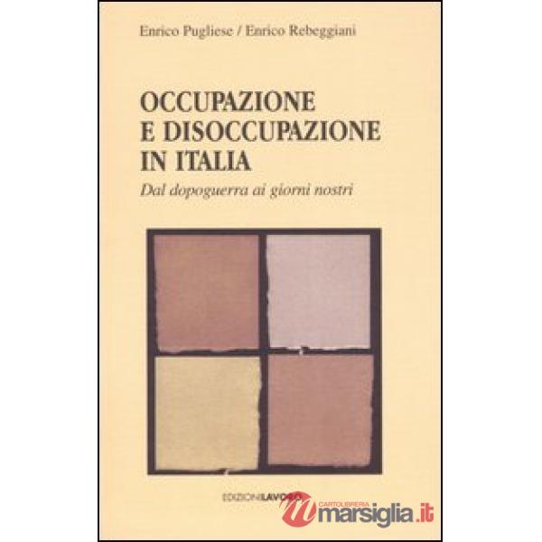 Occupazione e disoccupazione in Italia. Dal dopoguerra ai giorni nostri