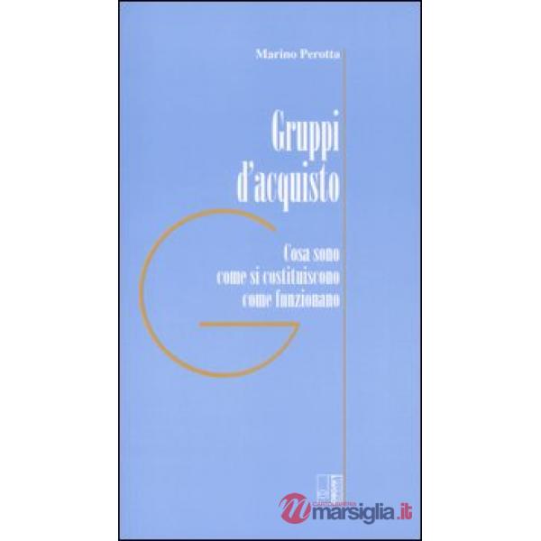 Gruppi d'acquisto. Cosa sono, come si costituiscono, come funzionano