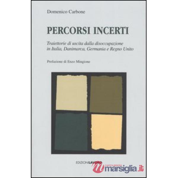 Percorsi incerti. Traiettorie di uscita dalla disoccupazione in Italia, Danimarc