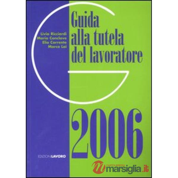 Guida alla tutela del lavoratore 2006