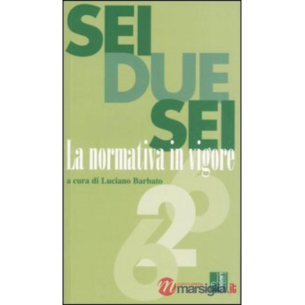 Sei due sei. La normativa in vigore