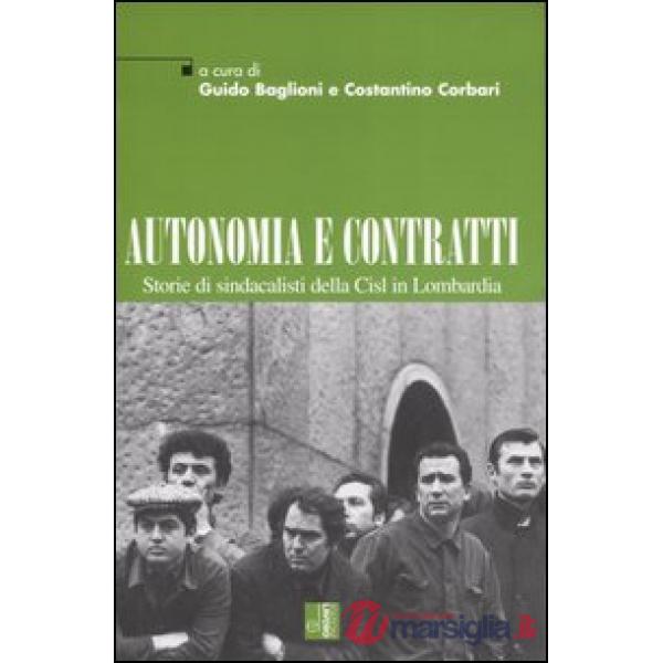 Autonomia e contratti. Storie di sindacalisti della Cisl in Lombardia