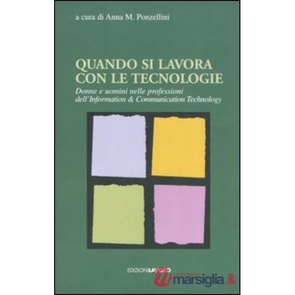 Quando si lavora con le tecnologie. Donne e uomini nelle professioni dell'Inform