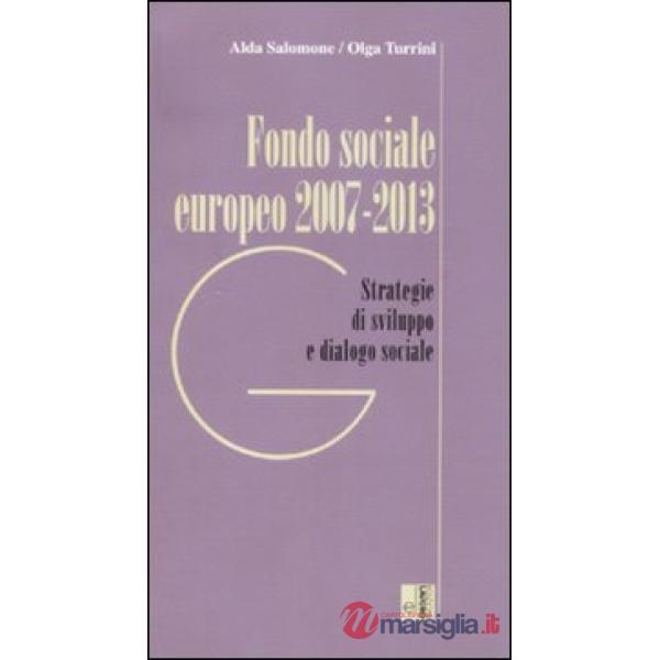 Fondo sociale europeo 2007-2013. Strategia e dialogo sociale