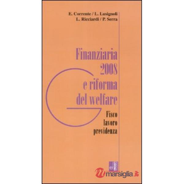 Finanziaria 2008 e riforma del welfare. Fisco, lavoro, previdenza