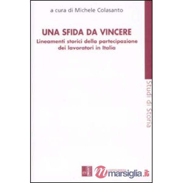 Sfida da vincere. Lineamenti storici della partecipazione dei lavoratori in Ital