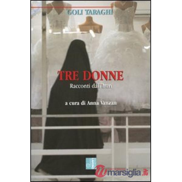 Tre donne. Racconti dall'Iran