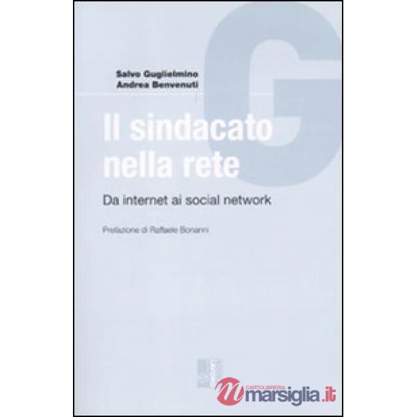 Sindacato nella rete. Da internet ai social network (Il)