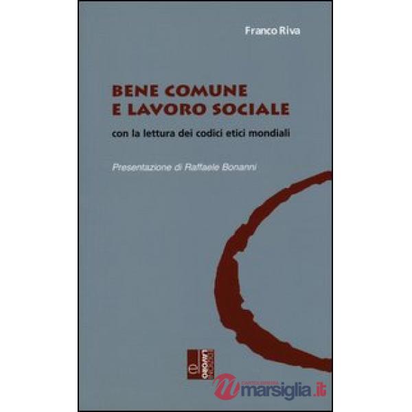 Bene comune e lavoro sociale con la lettura dei codici etici mondiali