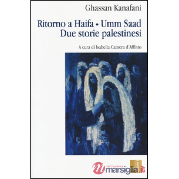 Ritorno ad Haifa-Umm Saad. Due storie palestinesi