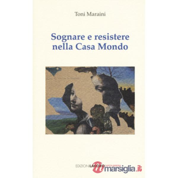 Sognare e resistere nella Casa Mondo