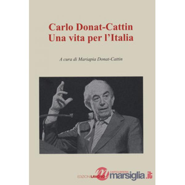 Carlo Donat-Cattin. Una vita per l'Italia