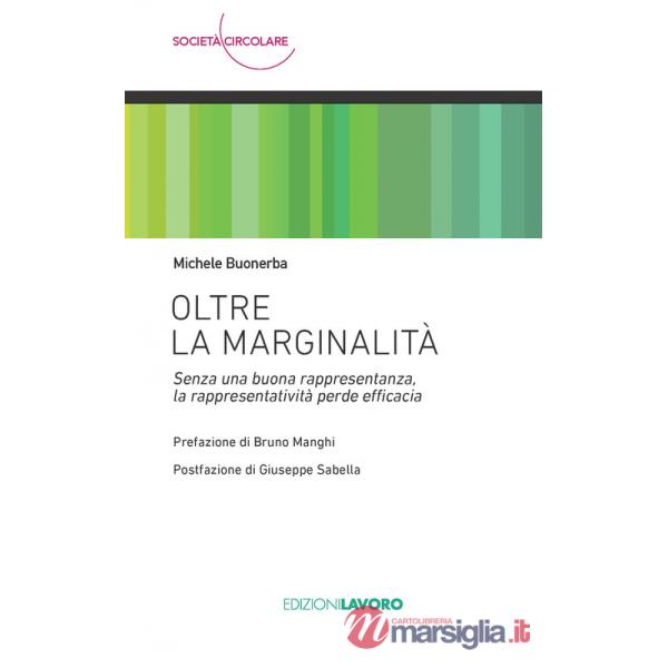 Oltre la marginalità. Senza una buona rappresentanza, la rappresentatività perde efficacia