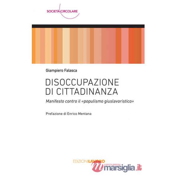 Disoccupazione di cittadinanza. Manifesto contro il «populismo giuslavoristico»