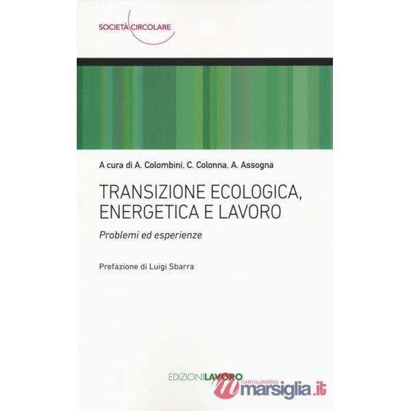 Transizione ecologica, energetica e lavoro. Problemi ed esperienze