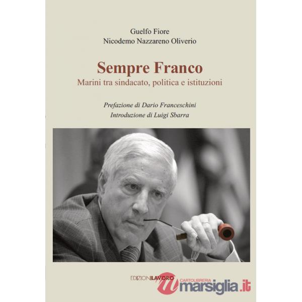 Sempre Franco. Marini tra sindacato, politica e istituzioni