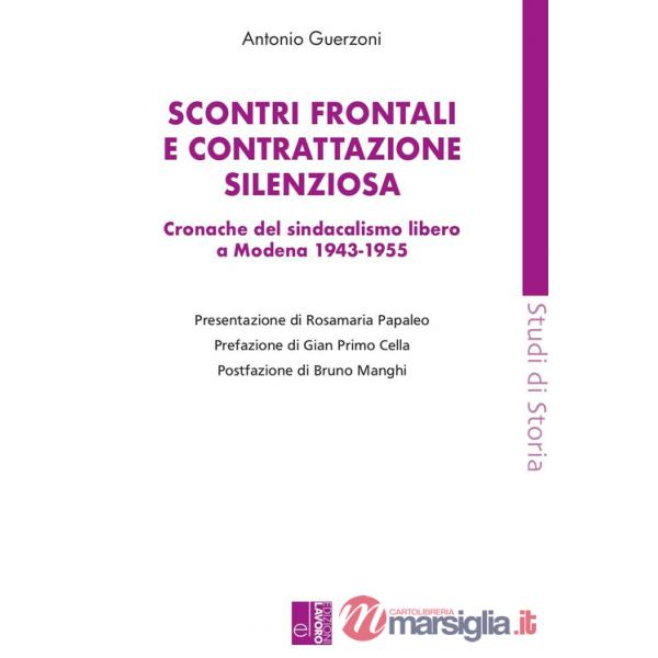 Scontri frontali e contrattazione silenziosa. Cronache del sindacalismo libero a Modena (1943-1955)