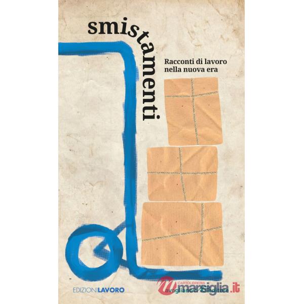 Smistamenti. Racconti di lavoro nella nuova era