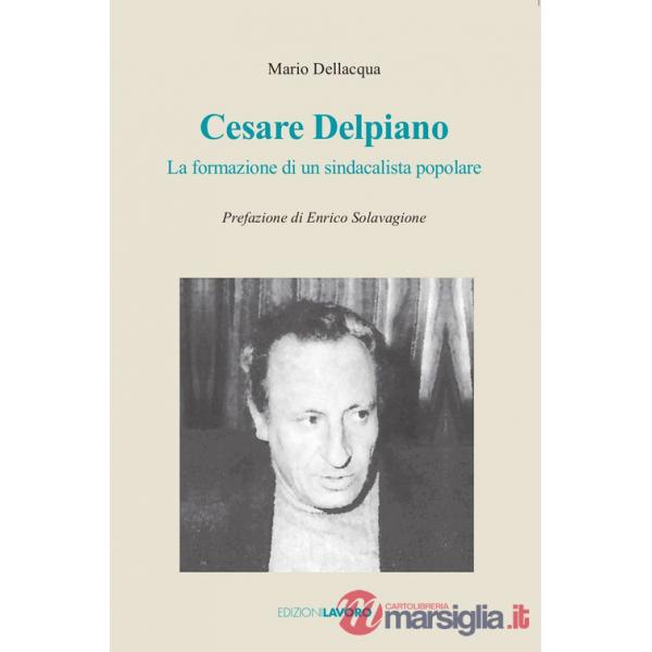 Cesare Delpiano. La formazione di un sindacalista popolare