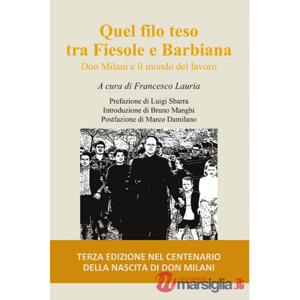 Quel filo teso tra Fiesole e Barbiana. Don Milani e il mondo del lavoro