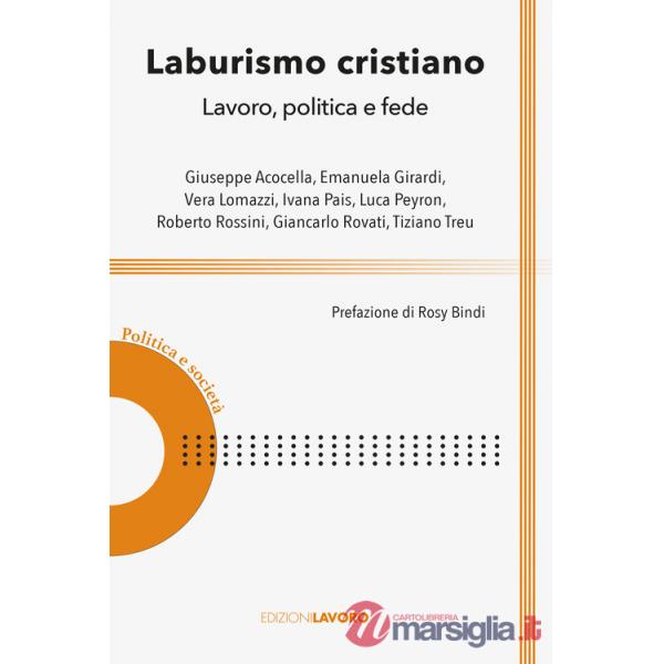Laburismo cristiano. Lavoro, politica e fede