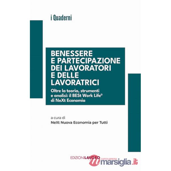 Benessere e partecipazione dei lavoratori e delle lavoratrici. Oltre la teoria, strumenti e analisi: il BESt Work Life di NeXt E