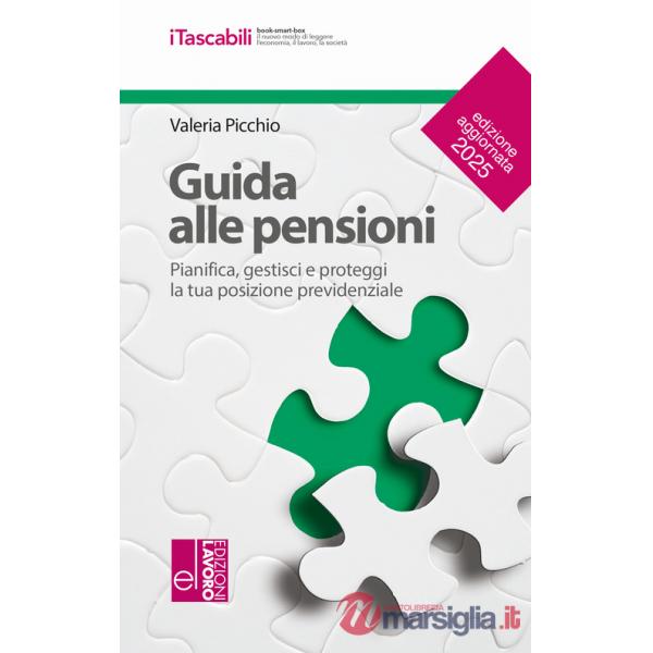 Guida alle pensioni. Pianifica, gestisci e proteggi la tua posizione previdenziale