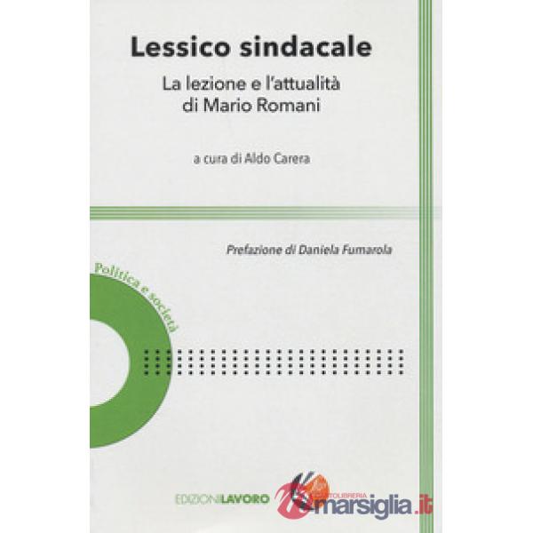 Lessico sindacale. La lezione e l'attualità di Mario Romani