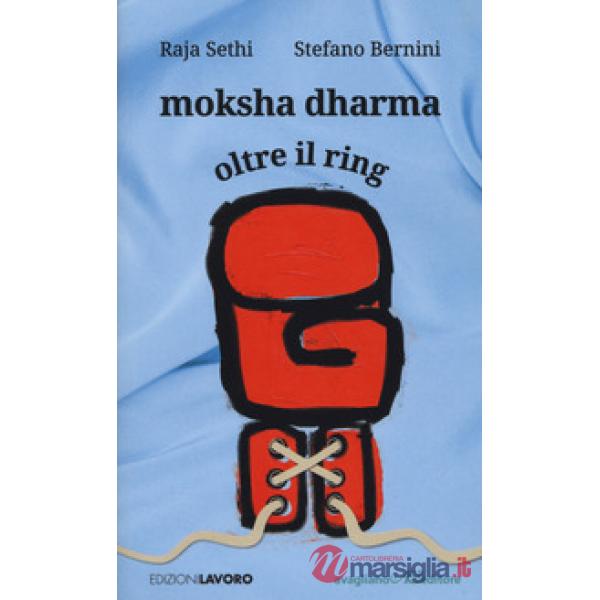 Moksha dharma. Oltre il ring