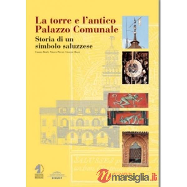 Torre e l'antico palazzo comunale. Storia di un simbolo saluzzese (La)