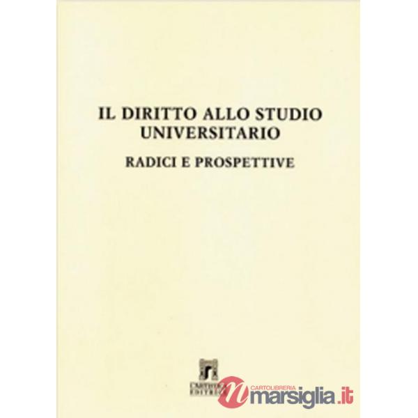 Diritto allo studio universitario: radici e prospettive (Il)