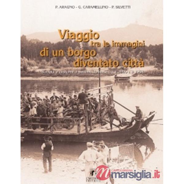 Viaggio tra le immagini di un borgo diventato città. Società e costume a Settimo Torinese tra il 1900 e 1958