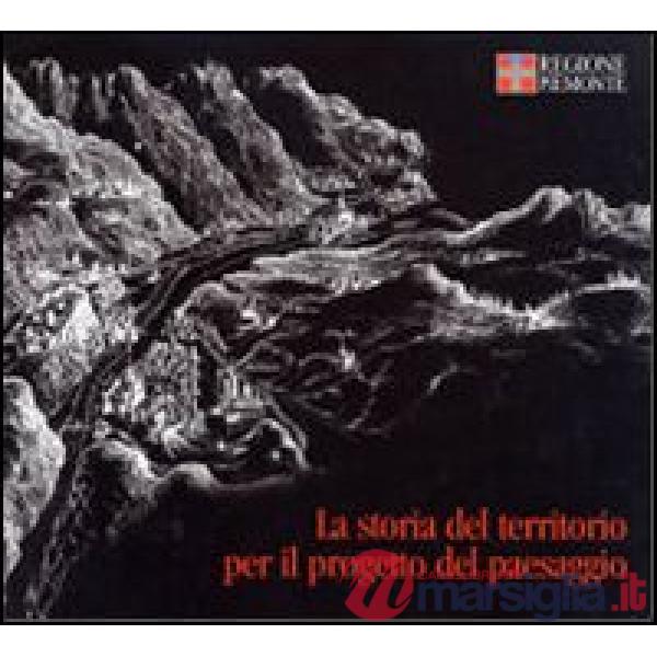 Storia del territorio per il progetto del paesaggio (La)