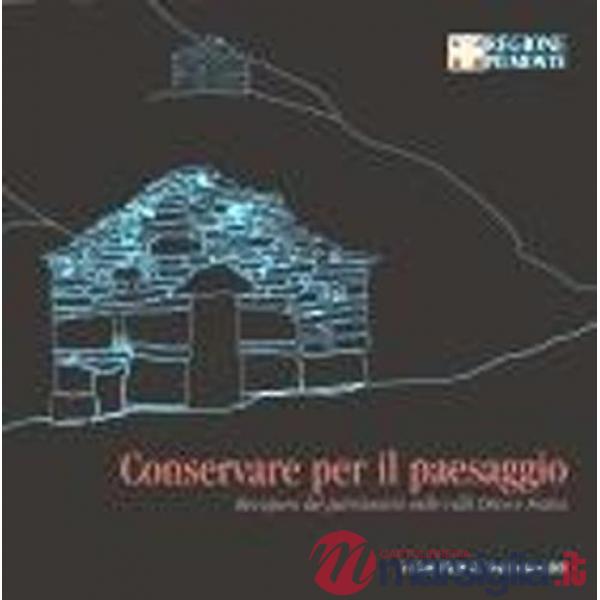 Conservare per il paesaggio. Recupero del patrimonio nelle valli Orco e Soana