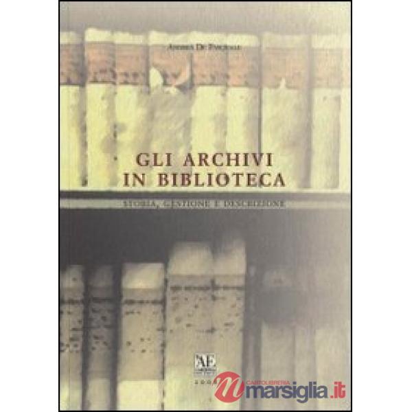 Archivi in biblioteca. Storia, gestione e descrizione (Gli)