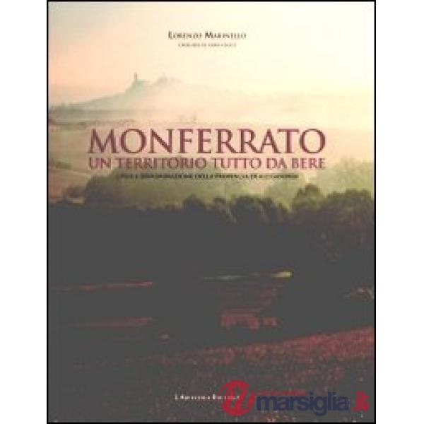 Monferrato un territorio tutto da bere. I vini a denominazione della provincia di Alessandria