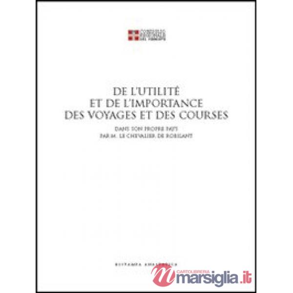 De l'utileté et del l'importance des voyages. Ediz. italiana e francese