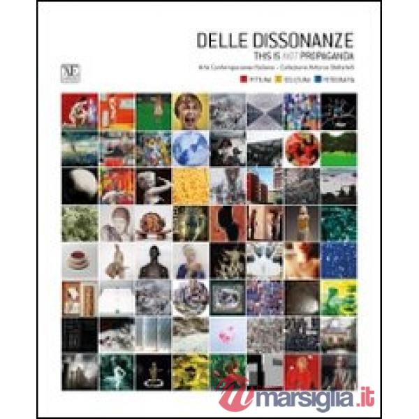 Delle dissonanze. This is not propaganda. Ediz. illustrata
