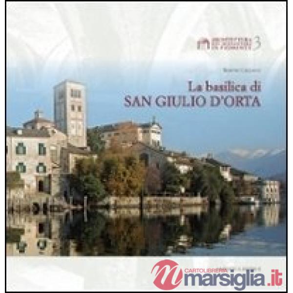 Basilica di San Giulio d'Orta. Ediz. illustrata (La)