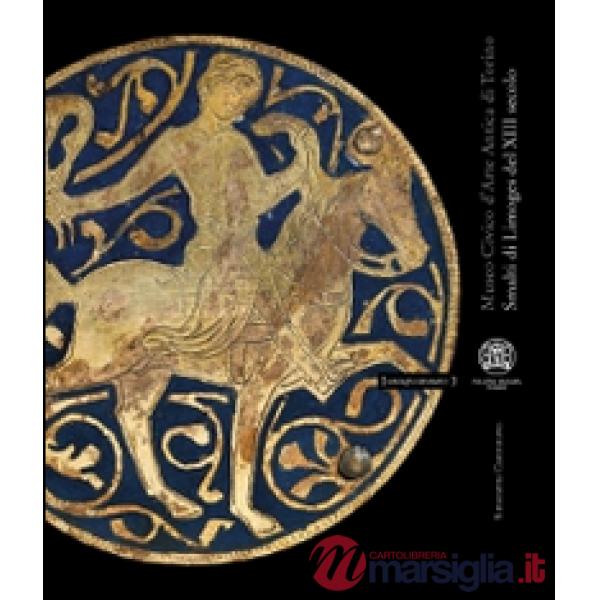 Smalti di Limoges del XIII secolo. Ediz. illustrata