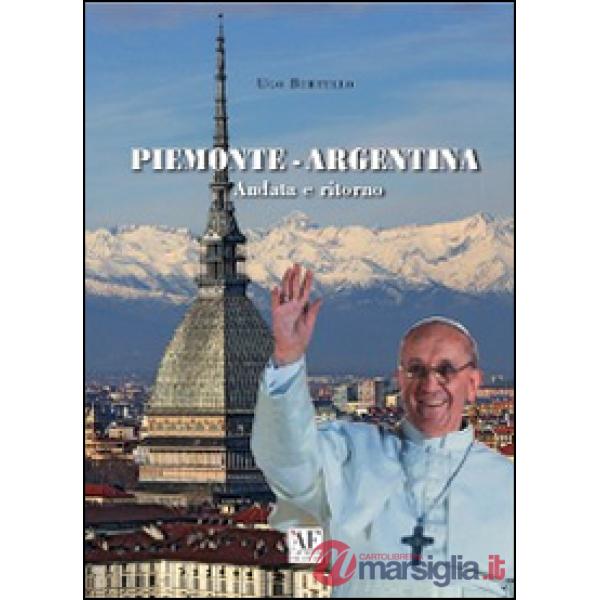 Piemonte-Argentina andata e ritorno. Con DVD
