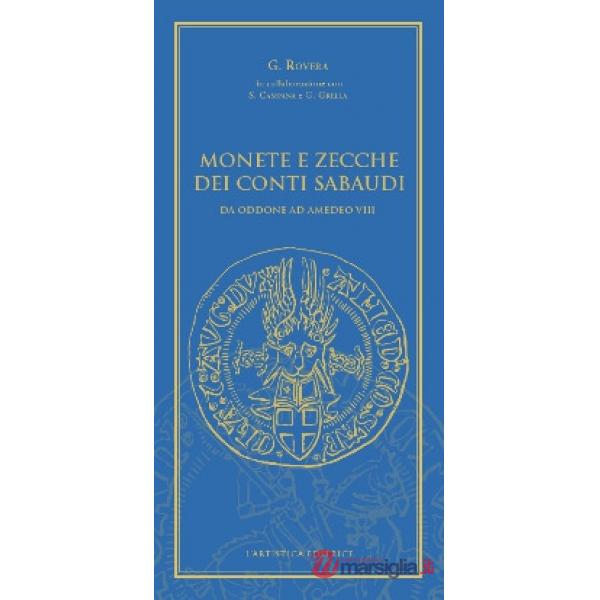 Monete e zecche dei conti sabaudi. Da Oddone ad Amedeo VIII