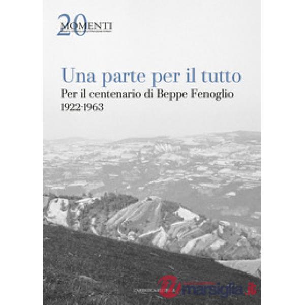 Una parte per il tutto. Per il centenario di Beppe Fenoglio 1922-1963
