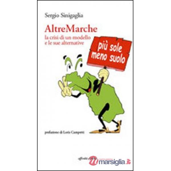 AltreMarche. La crisi di un modello e le sue alternative