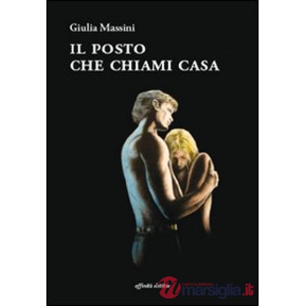 Posto che chiami casa (Il)