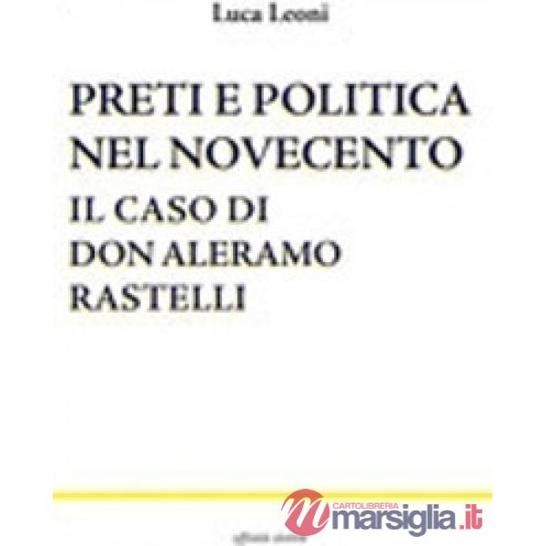 Preti e politica nel Novecento. Il caso di don Aleramo Rastelli
