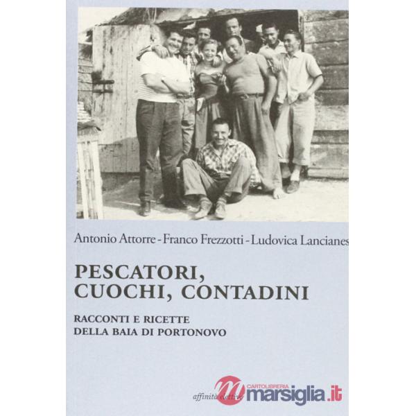Pescatori, cuochi, contadini. Racconti e ricette della baia di Portonovo